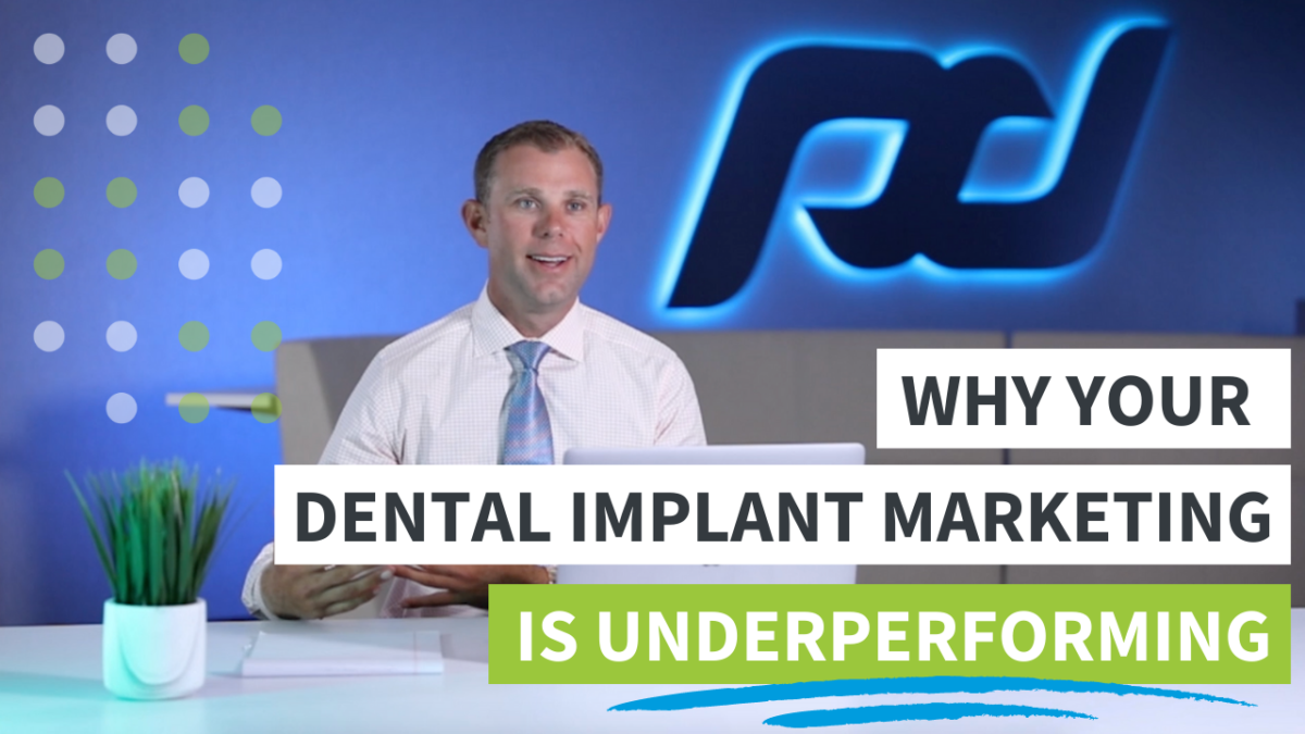 Why Is Your Dental Implant Marketing Underperforming